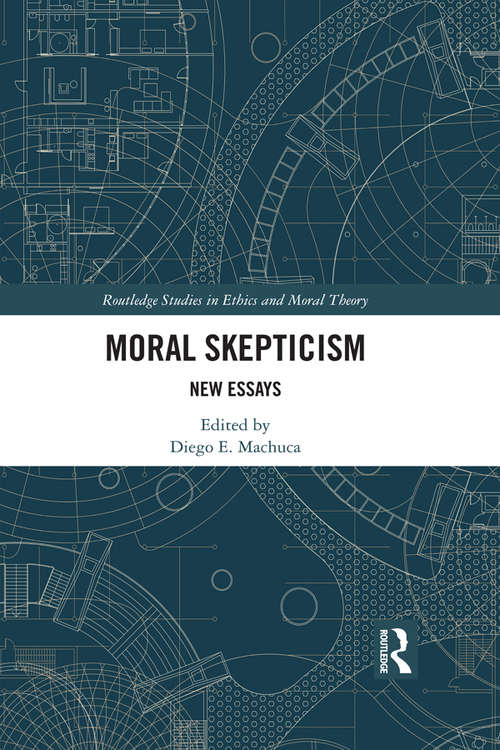 Book cover of Moral Skepticism: New Essays (Routledge Studies in Ethics and Moral Theory)