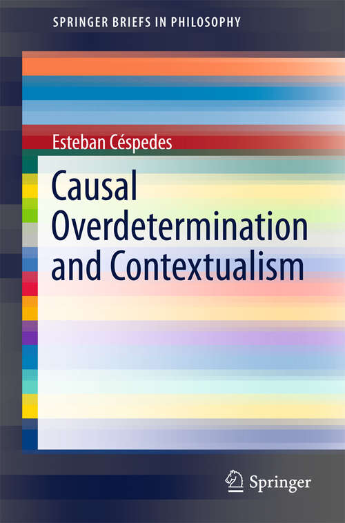 Book cover of Causal Overdetermination and Contextualism (SpringerBriefs in Philosophy)