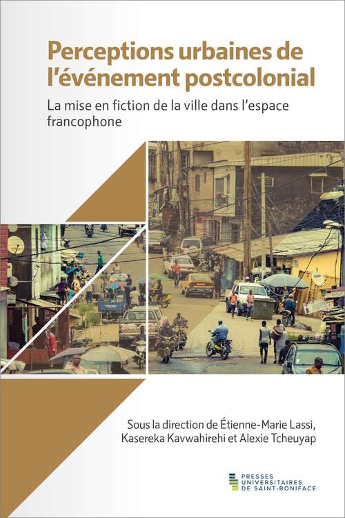 Book cover of Perceptions urbaines de l’événement postcolonial: La mise en fiction de la ville dans l’espace francophone