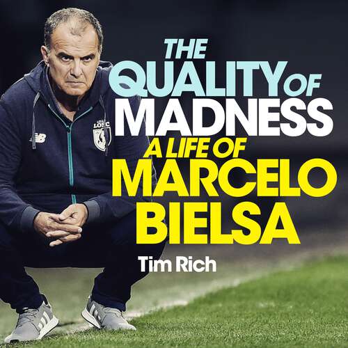 Book cover of The Quality of Madness: A Life of Marcelo Bielsa