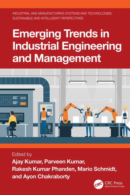 Book cover of Emerging Trends in Industrial Engineering and Management (1) (Industrial and Manufacturing Systems and Technologies: Sustainable and Intelligent Perspectives)