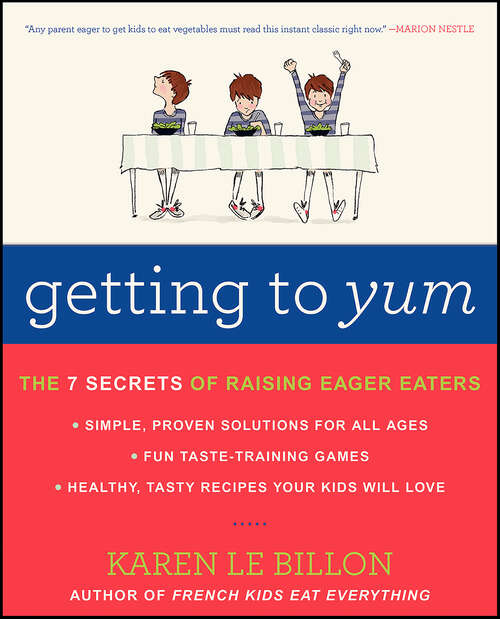 Book cover of Getting to YUM: The 7 Secrets of Raising Eager Eaters