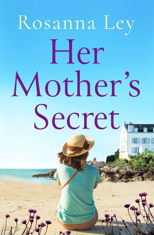 Book cover of Her Mother's Secret: Escape to sunny France with the Number One bestselling author