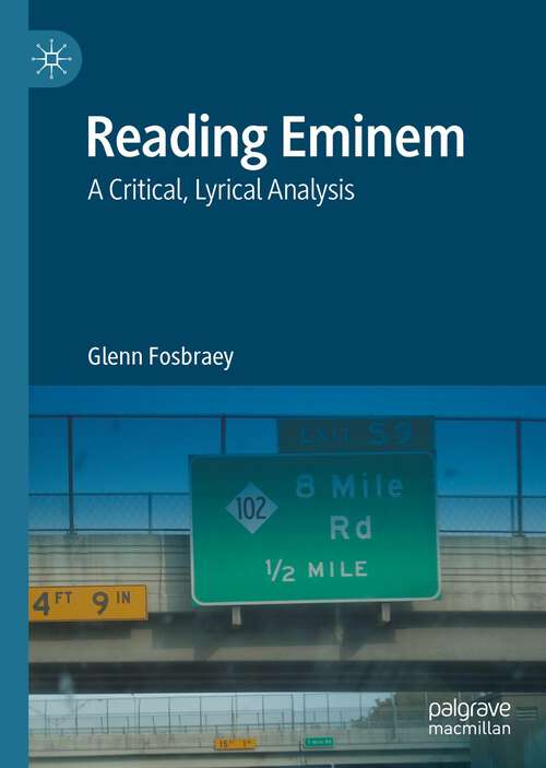 Book cover of Reading Eminem: A Critical, Lyrical Analysis (1st ed. 2022)