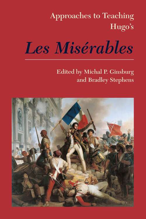 Book cover of Approaches to Teaching Hugo's Les Misérables (Approaches to Teaching World Literature #150)