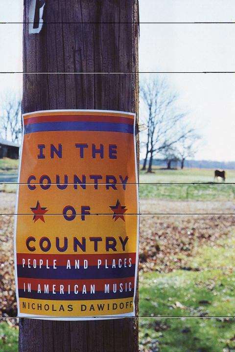 Book cover of In the  Country of Country: People and Places in American Music