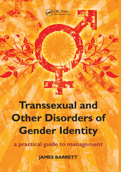 Transsexual and Other Disorders of Gender Identity: A Practical Guide to Management (Radcliffe Ser.)