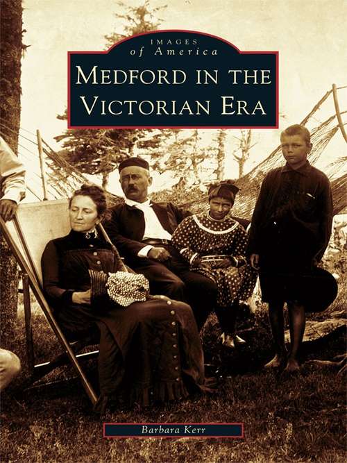 Book cover of Medford in the Victorian Era (Images of America)