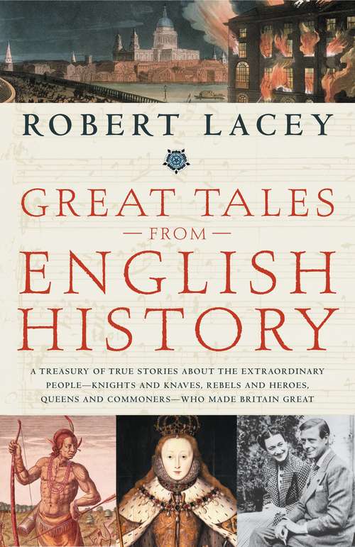 Book cover of Great Tales from English History: The Truth About King Arthur, Lady Godiva, Richard the Lionheart, and More