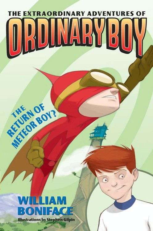 Extraordinary Adventures of Ordinary Boy, Book 2: The Return of Meteor Boy?