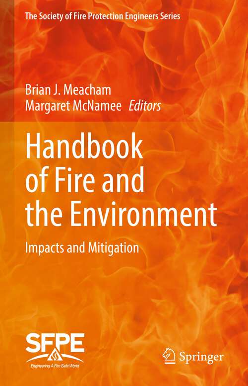 Book cover of Handbook of Fire and the Environment: Impacts and Mitigation (1st ed. 2023) (The Society of Fire Protection Engineers Series)