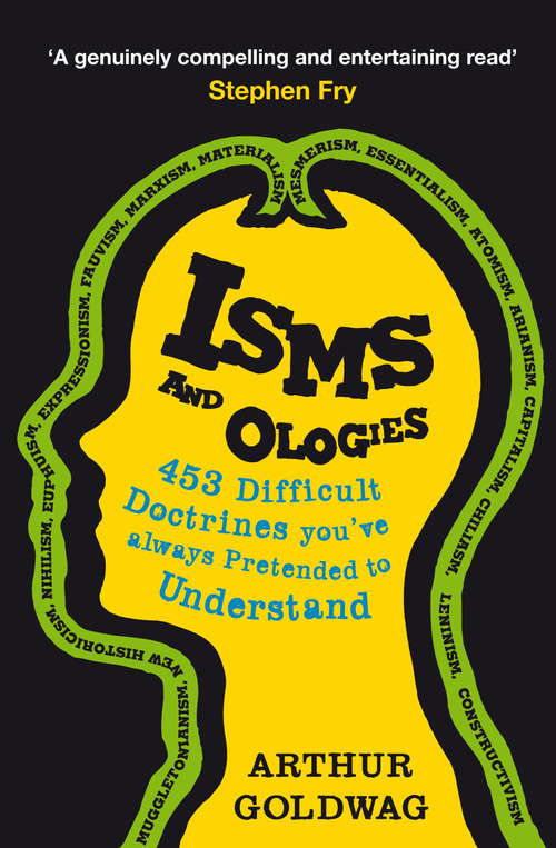 Book cover of Isms and Ologies: 453 Difficult Doctrines You've Always Pretended to Understand
