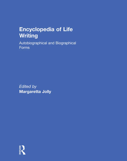 Book cover of Encyclopedia of Life Writing: Autobiographical and Biographical Forms