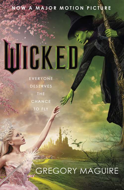 Book cover of Wicked: the bestselling book that inspired the movie (Wicked Years Ser.: No. 1)