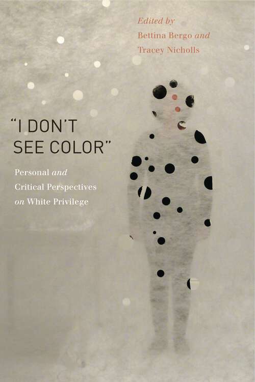 Book cover of “I Don’t See Color”: Personal and Critical Perspectives on White Privilege