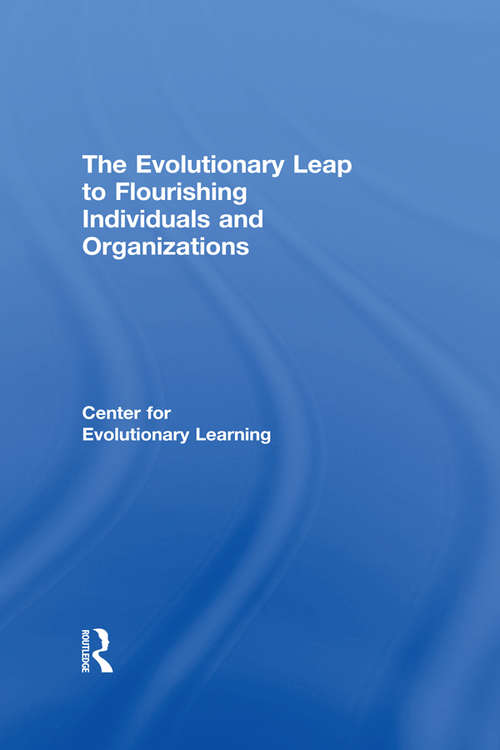 Book cover of The Evolutionary Leap to Flourishing Individuals and Organizations: To Flourishing Individuals And Organisations