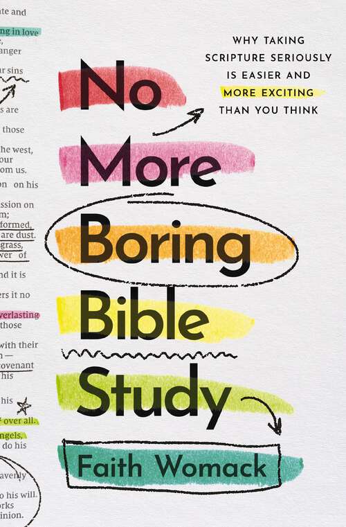 Book cover of No More Boring Bible Study: Why Taking Scripture Seriously Is Easier and More Exciting Than You Think