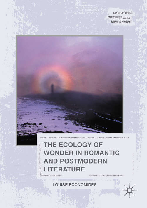 Book cover of The Ecology of Wonder in Romantic and Postmodern Literature