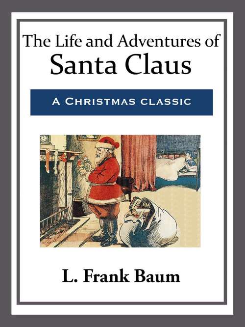 Book cover of The Life and Adventures of Santa Claus