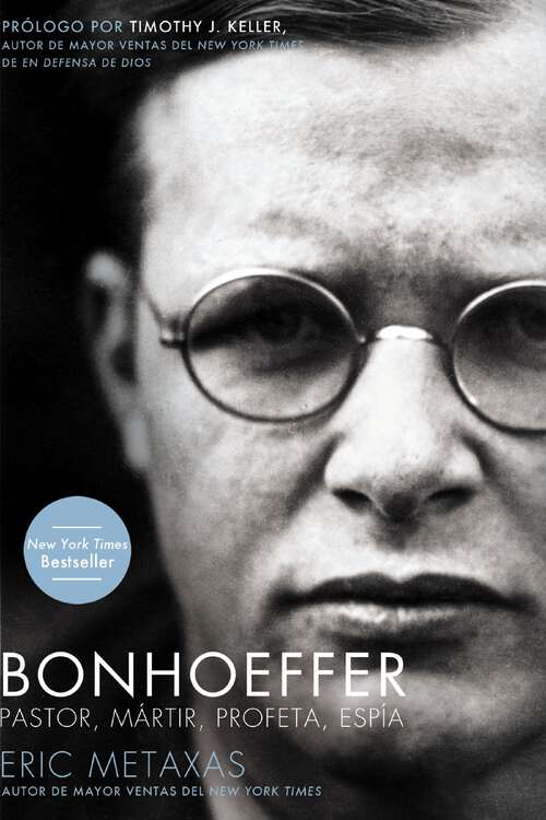 Book cover of Bonhoeffer: Pastor, Mártir, Profeta, Espía
