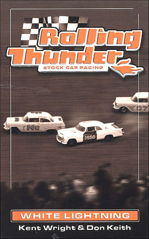Book cover of Rolling Thunder Stock Car Racing: White Lightning (Rolling Thunder Ser. #1)
