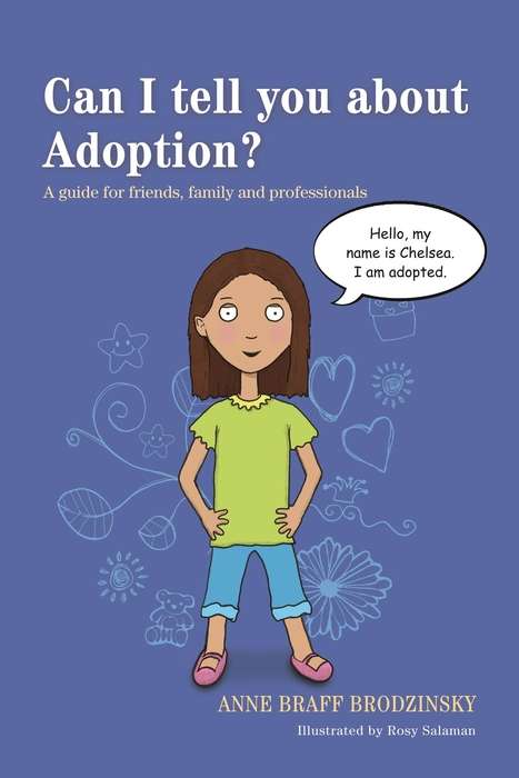 Can I tell you about Adoption?: A guide for friends, family and professionals