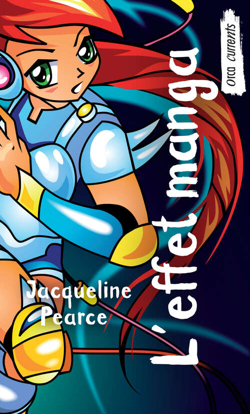 Book cover of L'effet manga: (Manga Touch) (Orca Currents)