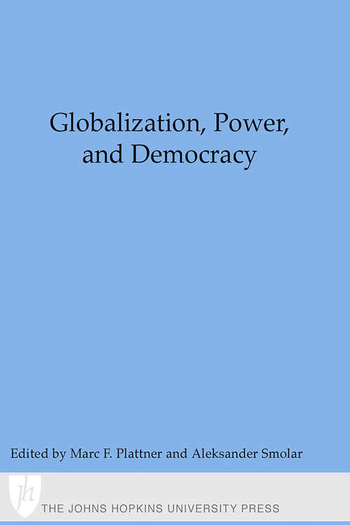 Globalization, Power, and Democracy (A Journal of Democracy)