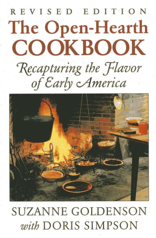 Book cover of Open-Hearth Cookbook: Recapturing the Flavor of Early America (1st Edition)
