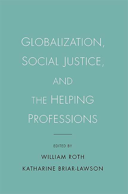 Book cover of Globalization, Social Justice, and the Helping Professions