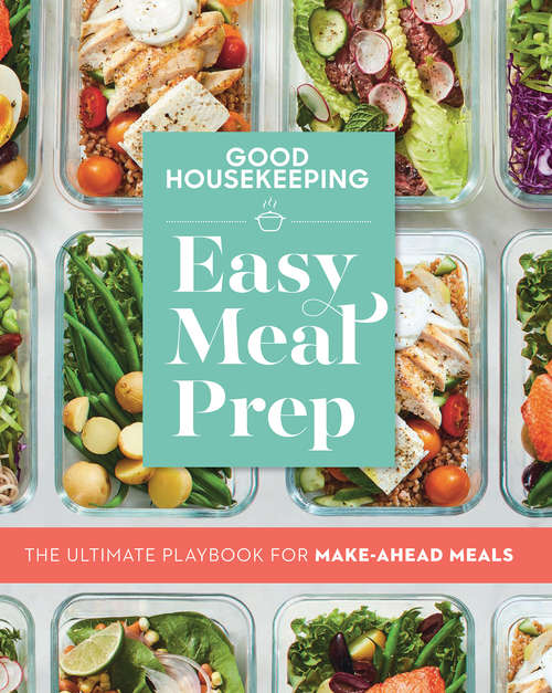 Book cover of Good Housekeeping Easy Meal Prep: The Ultimate Playbook for Make-Ahead Meals