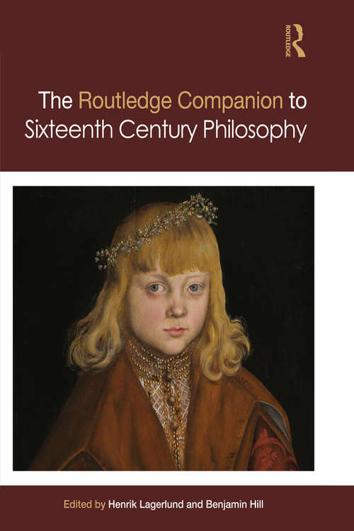 Book cover of Routledge Companion to Sixteenth Century Philosophy