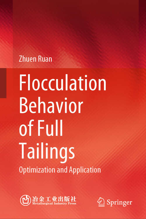 Book cover of Flocculation Behavior of Full Tailings: Optimization and Application