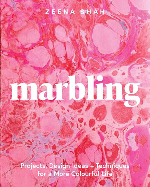 Book cover of Marbling: Projects, Design Ideas and Techniques for a More Colourful Life