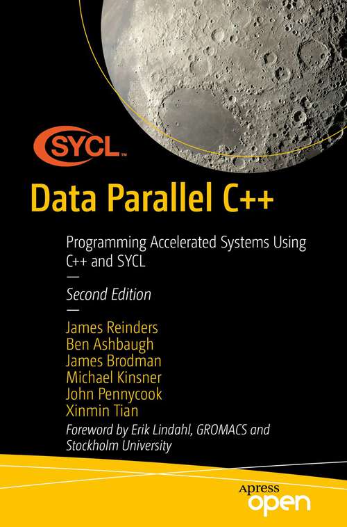 Book cover of Data Parallel C++: Programming Accelerated Systems Using C++ and SYCL (2nd ed.)