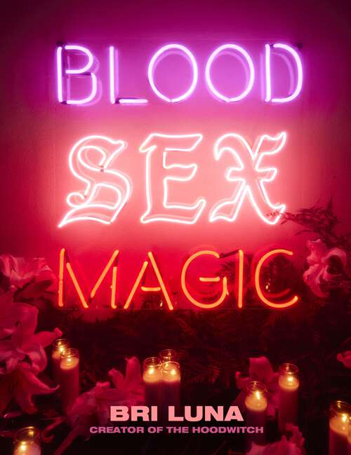 Book cover of Blood Sex Magic: Everyday Magic for the Modern Mystic
