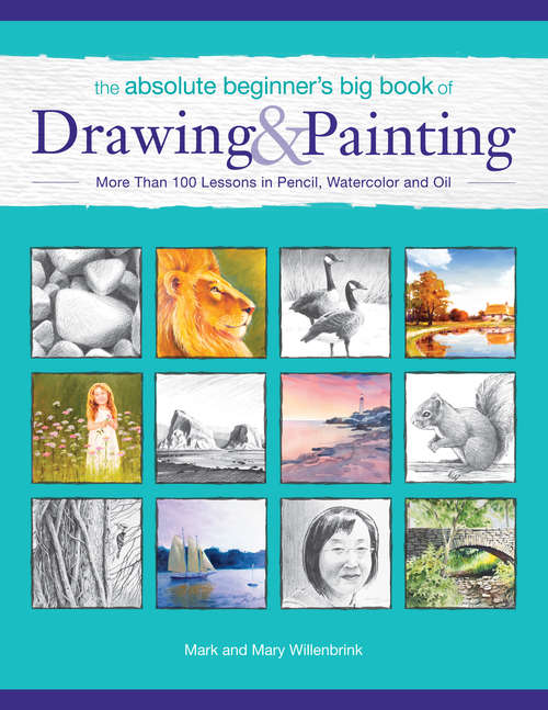 Book cover of The Absolute Beginner's Big Book of Drawing and Painting