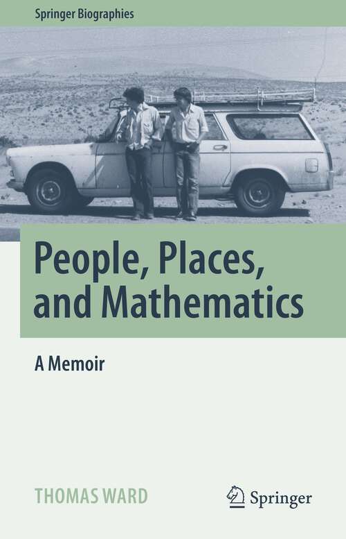 Book cover of People, Places, and Mathematics: A Memoir (1st ed. 2023) (Springer Biographies)