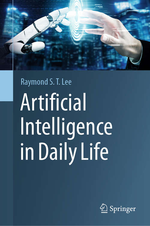 Book cover of Artificial Intelligence in Daily Life (1st ed. 2020)