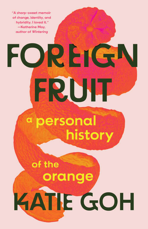 Book cover of Foreign Fruit: A Personal History of the Orange