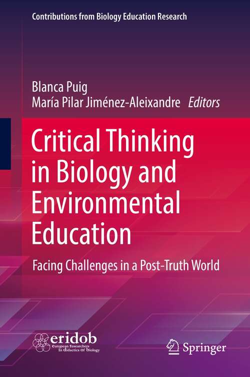 Critical Thinking in Biology and Environmental Education: Facing Challenges in a Post-Truth World (Contributions from Biology Education Research)