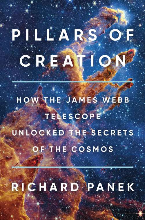 Book cover of Pillars of Creation: How the James Webb Telescope Unlocked the Secrets of the Cosmos