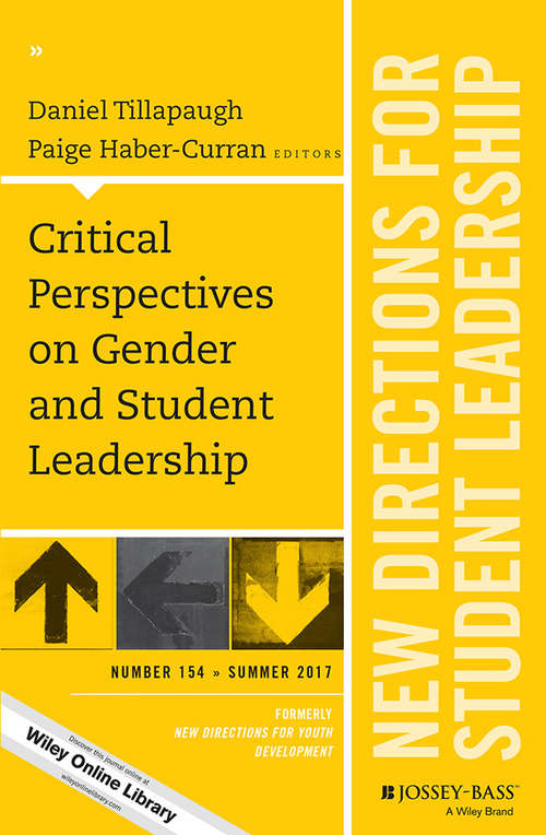 Critical Perspectives on Gender and Student Leadership: New Directions for Student Leadership, Number 154 (J-B SL Single Issue Student Leadership)