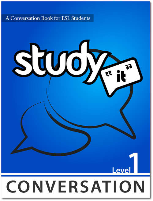 Study It Conversation Level 1: A Conversation Book for ESL Students (Study It)