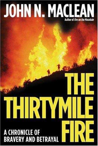 Book cover of The Thirtymile Fire: A Chronicle of Bravery and Betrayal