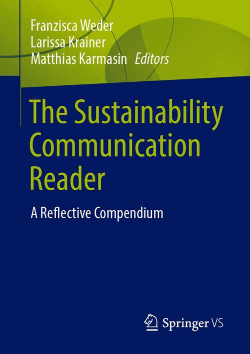Book cover of The Sustainability Communication Reader: A Reflective Compendium (1st ed. 2021)
