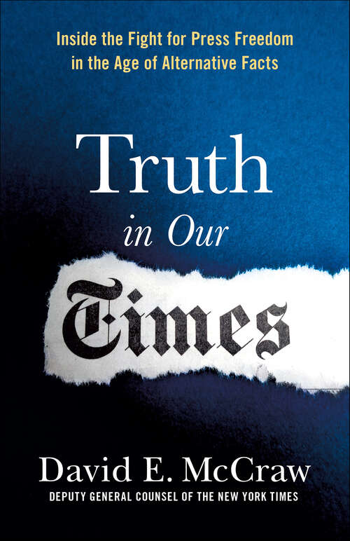 Book cover of Truth in Our Times: Inside the Fight for Press Freedom in the Age of Alternative Facts