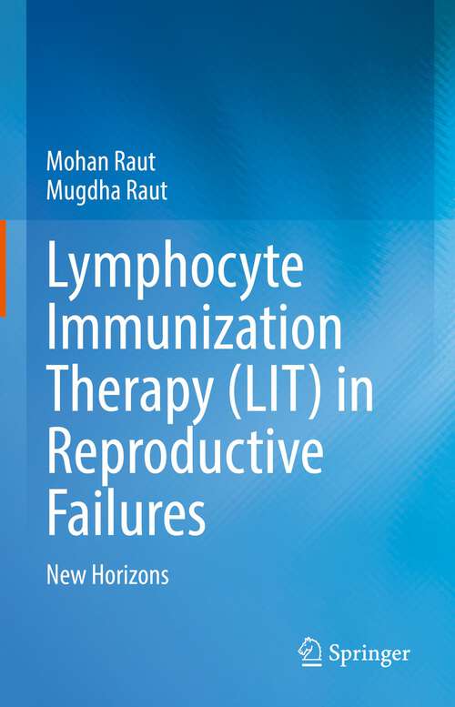 Lymphocyte Immunization Therapy (LIT) in Reproductive Failures: New Horizons