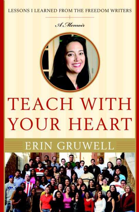 Book cover of Teach with Your Heart: Lessons I Learned from the Freedom Writers