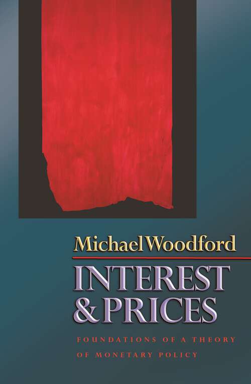 Book cover of Interest and Prices: Foundations of a Theory of Monetary Policy